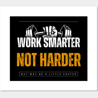 Work Smarter, Not Harder Posters and Art